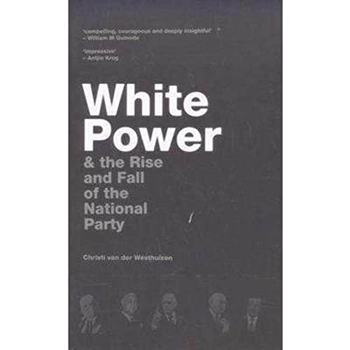 White Power & the Rise and Fall of the National Party