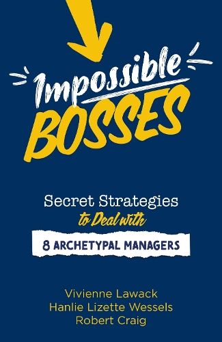 Impossible Bosses: Secret Strategies to Deal with 8 Archetypal Managers