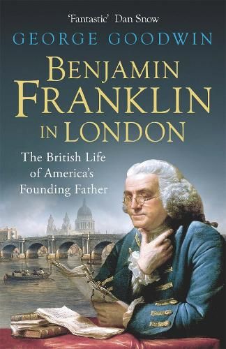 Benjamin Franklin in London: The British Life of America's Founding Father