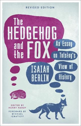 The Hedgehog And The Fox: An Essay on Tolstoy's View of History