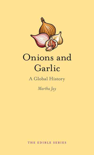 Onions and Garlic: A Global History