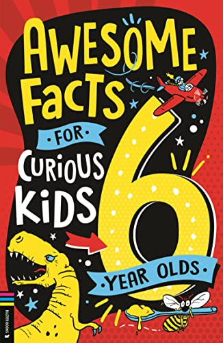 Awesome Facts for Curious Kids: 6 Year Olds