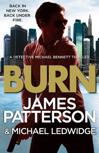 Burn: (Michael Bennett 7). Unbelievable reports of a murderous cult become terrifyingly real