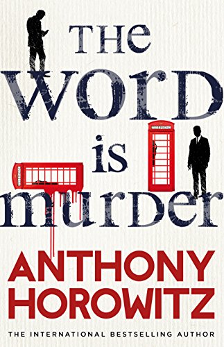 The Word Is Murder: The bestselling mystery from the author of Magpie Murders - you've never read a crime novel quite like this