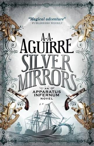Silver Mirrors: An Apparatus Infernum Novel