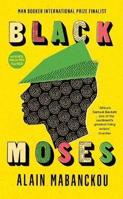 Black Moses: Longlisted for the International Man Booker Prize 2017