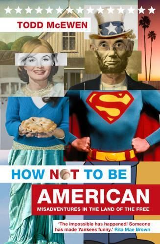 How Not to be American: Misadventures in the Land of the Free