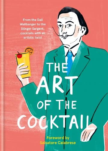 The Art of the Cocktail: From the Dali Wallbanger to the Stinger Sargent, cocktails with an artistic twist