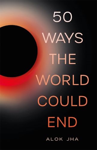 50 Ways the World Could End: The Doomsday Handbook