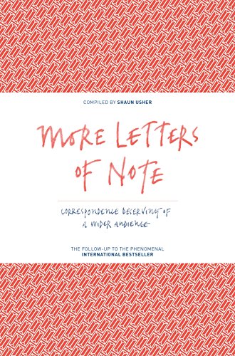 More Letters of Note: Correspondence Deserving of a Wider Audience