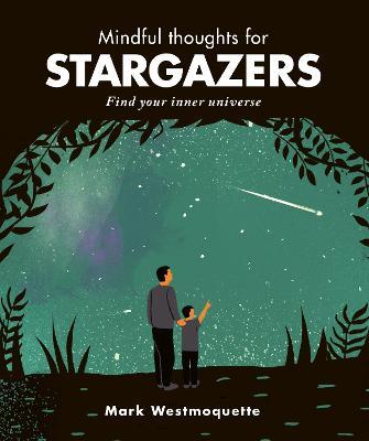 Mindful Thoughts for Stargazers: Find your inner universe