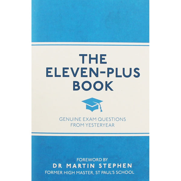 The Eleven-Plus Book: Genuine Exam Questions From Yesteryear