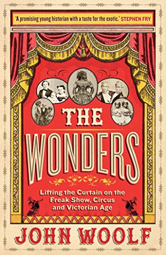 The Wonders: Lifting the Curtain on the Freak Show, Circus and Victorian Age