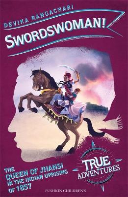 Swordswoman!: The Queen of Jhansi in the Indian Uprising of 1857