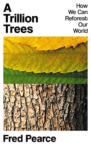 A Trillion Trees: How We Can Reforest Our World