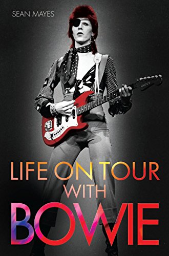 Life on Tour with Bowie: A Genius Remembered