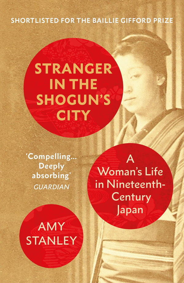 Stranger in the Shogun's City: A Woman's Life in Nineteenth-Century Japan