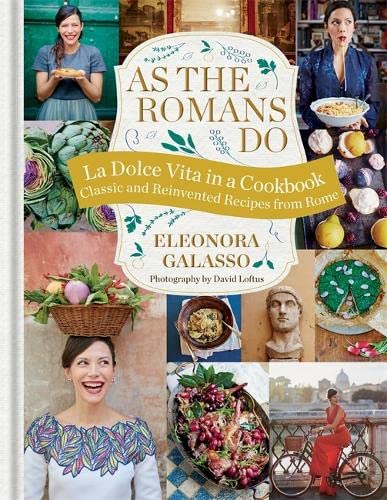 As the Romans Do: Authentic and reinvented recipes from the Eternal City