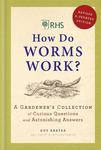 RHS How Do Worms Work?: A Gardener's Collection of Curious Questions and Astonishing Answers