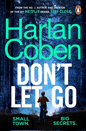 Don't Let Go: From the #1 bestselling creator of the hit Netflix series Stay Close