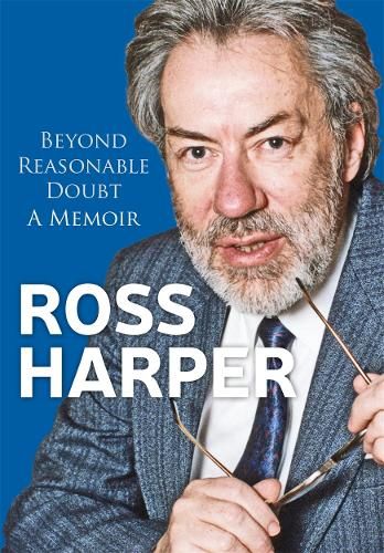 Ross Harper: Beyond Reasonable Doubt: A Memoir