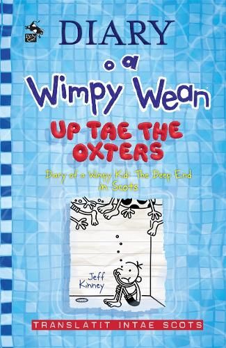 Diary o a Wimpy Wean: Up Tae the Oxters: Diary of a Wimpy Kid: The Deep End in Scots