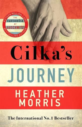 Cilka's Journey: The Sunday Times bestselling sequel to The Tattooist of Auschwitz