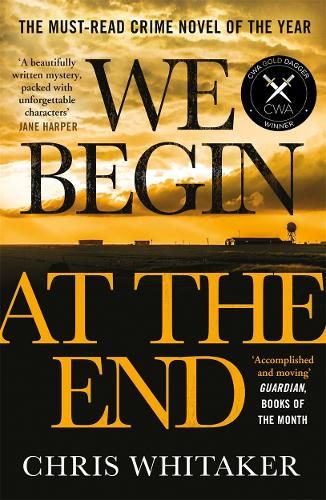 We Begin at the End: Crime Novel of the Year Award Winner 2021