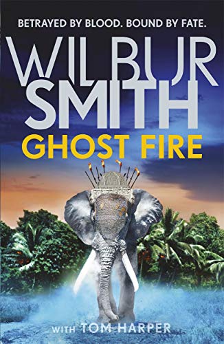 Ghost Fire: The Courtney series continues in this bestselling novel from the master of adventure, Wilbur Smith