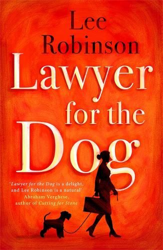 Lawyer for the Dog: A charming and heart-warming story of Woman's Best Friend