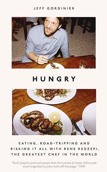 Hungry: Eating, Road-Tripping, and Risking It All with Rene Redzepi