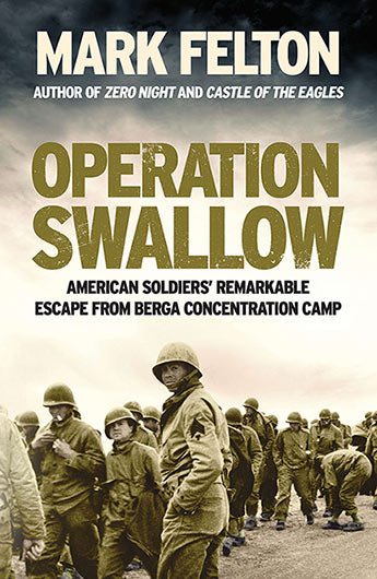 Operation Swallow - American Soldiers' Remarkable Escape From Berga Concentration Camp