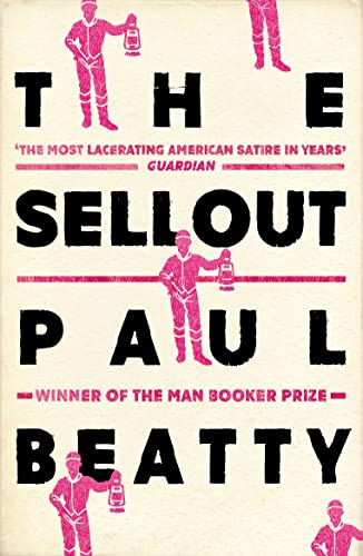 The Sellout: WINNER OF THE MAN BOOKER PRIZE 2016