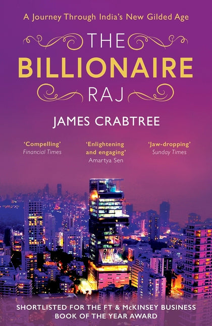 The Billionaire Raj SHORTLISTED FOR THE FT & MCKINSEY BUSINESS BOOK OF THE YEAR AWARD 2018