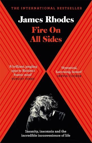 Fire on All Sides: Insanity, insomnia and the incredible inconvenience of life