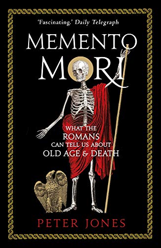 Memento Mori: What the Romans Can Tell Us About Old Age and Death