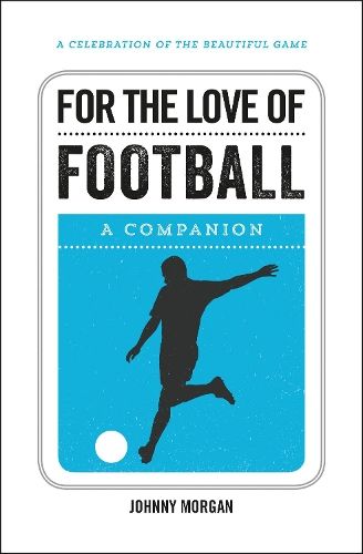 For the Love of Football: A Companion