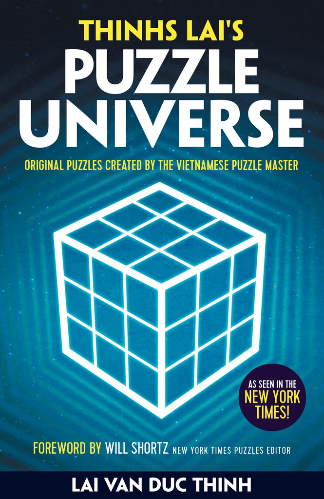 Thinh Lai's Puzzle Universe: Original Puzzles Created by the Vietnamese Puzzle Master