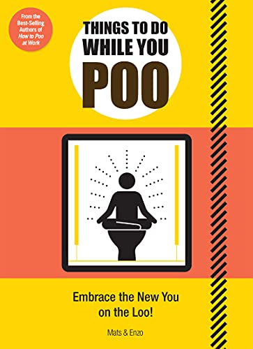 Things to Do While You Poo: From the Bestselling Authors of 'How to Poo at Work'