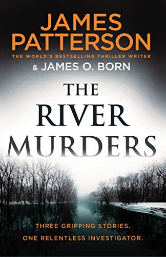 The River Murders: Three gripping stories. One relentless investigator