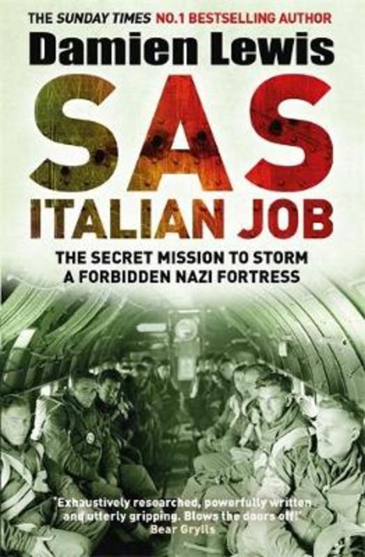 SAS Italian Job The Secret Mission to Storm a Forbidden Nazi Fortress