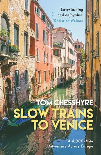 Slow Trains to Venice: A 4,000-Mile Adventure Across Europe