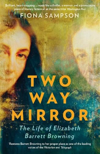 Two-Way Mirror: The Life of Elizabeth Barrett Browning