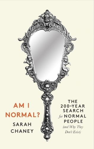 Am I Normal?: The 200-Year Search for Normal People (and Why They Don't Exist)