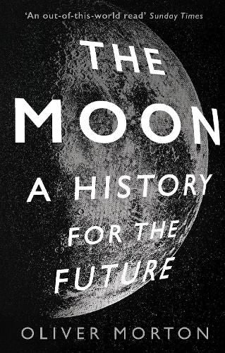 The Moon: A History for the Future