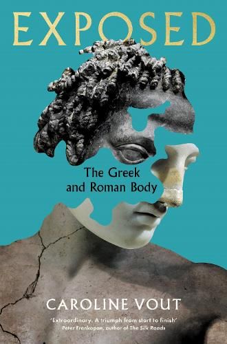 Exposed: The Greek and Roman Body - Shortlisted for the Anglo-Hellenic Runciman Award