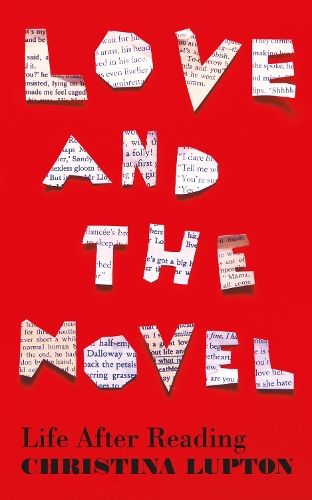 Love and the Novel: Life After Reading