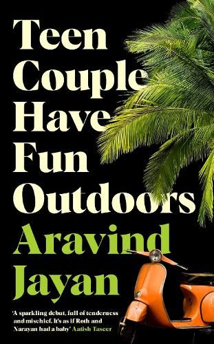 Teen Couple Have Fun Outdoors: Shortlisted for the 2023 Bollinger Everyman Wodehouse Prize for Comic Fiction