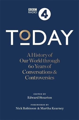 Today: A History of our World through 60 years of Conversations & Controversies