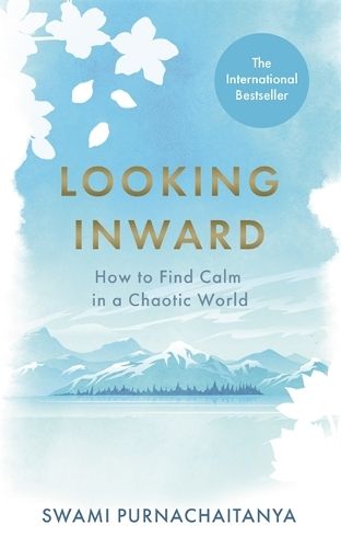 Looking Inward: How to Find Calm in a Chaotic World